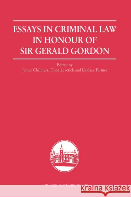Essays in Criminal Law in Honour of Sir Gerald Gordon  9780748640706 Not Avail