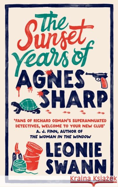 The Sunset Years of Agnes Sharp: The unmissable cosy crime sensation for fans of Richard Osman Leonie Swann 9780749030384 Allison & Busby
