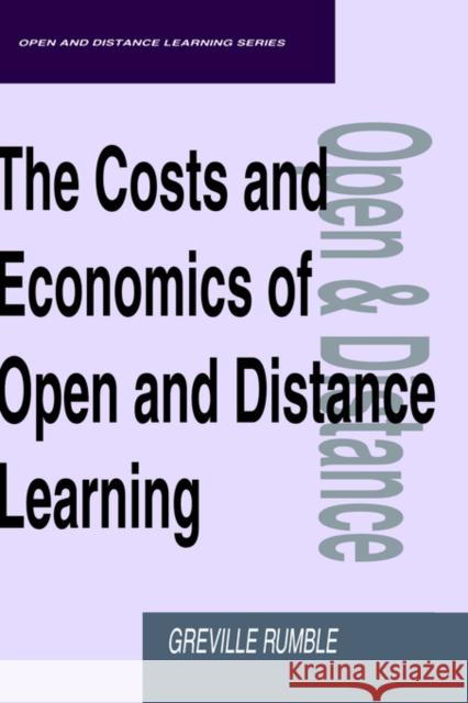 The Costs and Economics of Open and Distance Learning Greville Rumble Rumble 9780749423810 Routledge