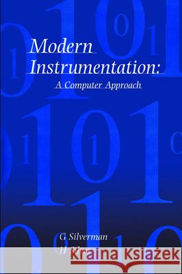 Modern Instrumentation: A Computer Approach Silverman, G. 9780750302982 Taylor & Francis