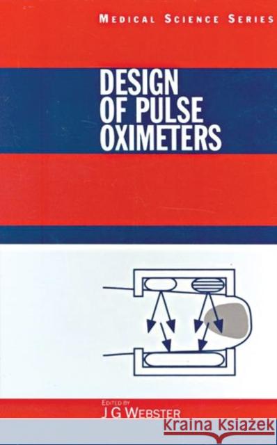 Design of Pulse Oximeters Webster G. Webster John G. Webster Robert Ed. Webster 9780750304672 Taylor & Francis