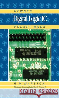 Newnes Digital Logic IC Pocket Book R. M. Marston Ray M. Marston 9780750630184 Newnes