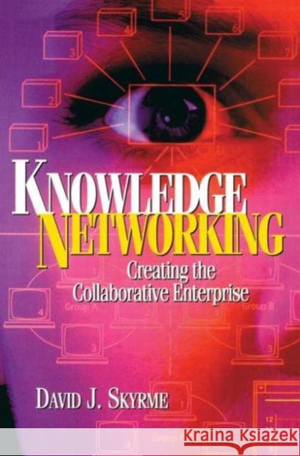 Knowledge Networking David J. Skyrme 9780750639767 Butterworth-Heinemann
