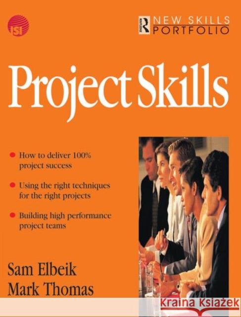 Project Skills Sam Elbeik Mark Thomas Mark Thomas 9780750639781 Butterworth-Heinemann
