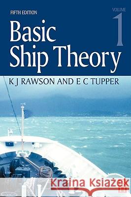 Basic Ship Theory Volume 1 E. C. Tupper KJ Rawson K. J. Rawson 9780750653961 Butterworth-Heinemann