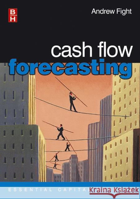 Cash Flow Forecasting Andrew Fight 9780750661362 Butterworth-Heinemann