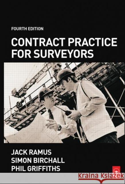 Contract Practice for Surveyors Jack Ramus Simon Birchall Phil Griffiths 9780750668330 Butterworth-Heinemann