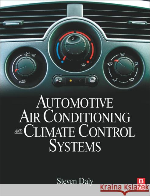 Automotive Air-Conditioning and Climate Control Systems Daly, Steven 9780750669559 Butterworth-Heinemann