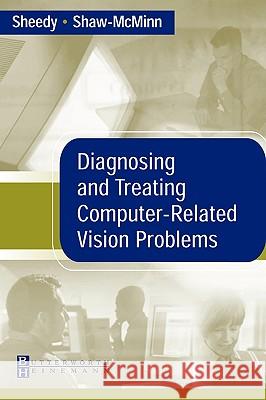 Diagnosing and Treating Computer-Related Vision Problems James E. Sheedy Peter G. Shaw-Mcminn 9780750674041 ELSEVIER HEALTH SCIENCES