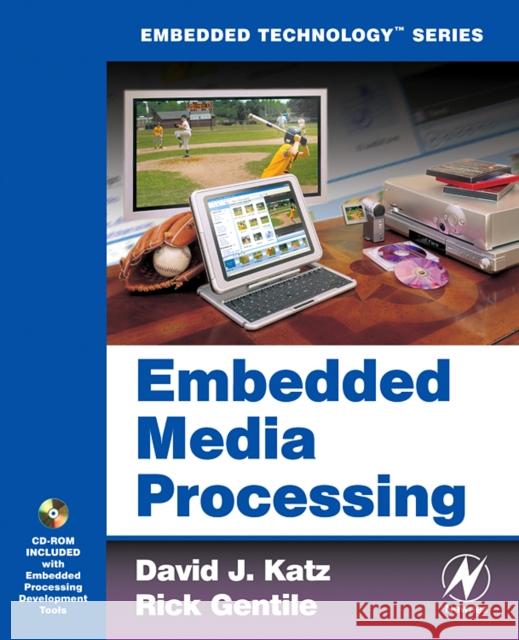 Embedded Media Processing [With CDROM] Katz, David J. 9780750679121 Newnes