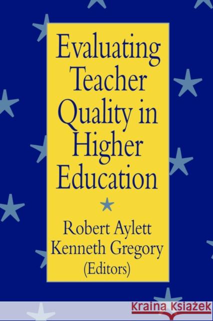 Evaluating Teacher Quality in Higher Education Robert Aylett 9780750705783 Falmer Press