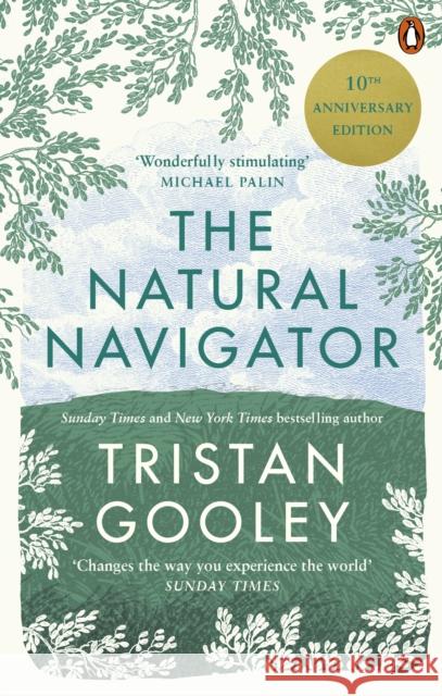 The Natural Navigator: 10th Anniversary Edition Tristan Gooley   9780753557983 Ebury Publishing