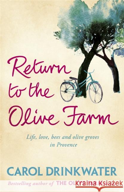 Return to the Olive Farm Carol Drinkwater 9780753826812 Orion Publishing Co