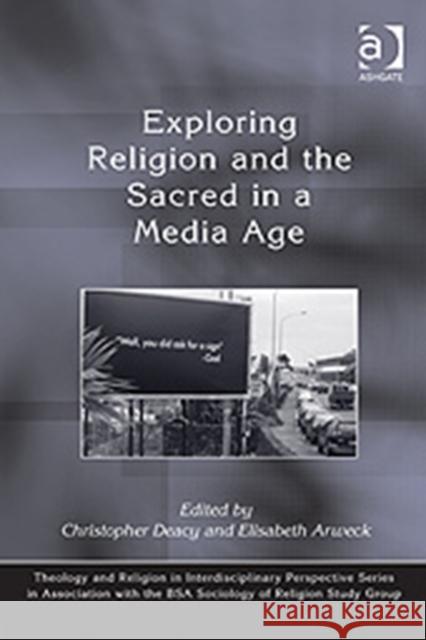 Exploring Religion and the Sacred in a Media Age  9780754665274 ASHGATE PUBLISHING GROUP