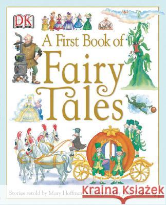 A First Book of Fairy Tales Mary Hoffman Julie Downing 9780756621070 DK Publishing (Dorling Kindersley)