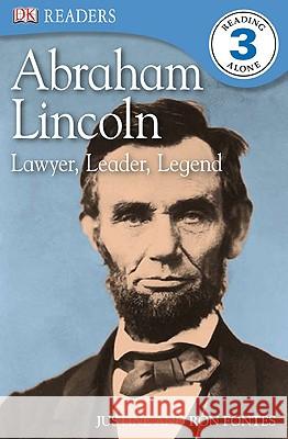 DK Readers L3: Abraham Lincoln: Lawyer, Leader, Legend Fontes, Justine 9780756656898 DK Publishing (Dorling Kindersley)