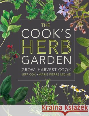 The Cook's Herb Garden: Grow, Harvest, Cook DK 9780756658694 DK