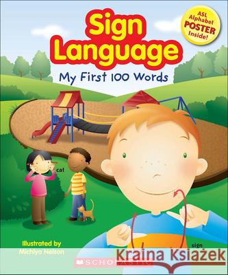 Sign Language: My First 100 Words [With ASL Alphabet] Michiyo Nelson 9780756989118 Perfection Learning