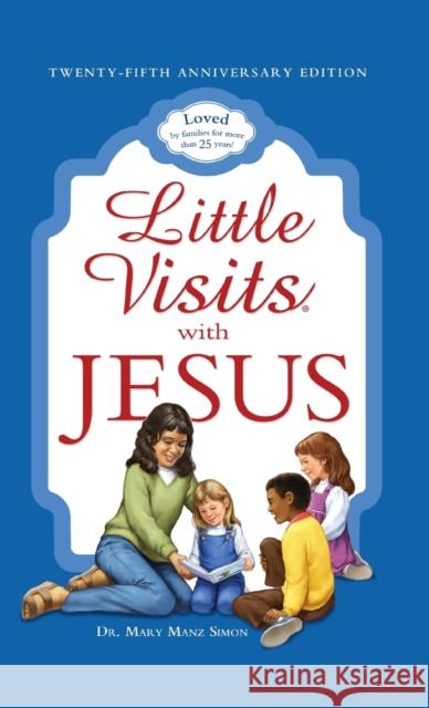Little Visits with Jesus (Anniversary) Dr Mary Manz Simon, Beverly Warren 9780758634320 Concordia Publishing House Ltd