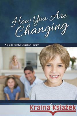 How You Are Changing: For Boys 9-11 - Learning about Sex Graver, Jane 9780758649553 Concordia Publishing House