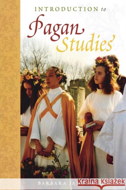 Introduction to Pagan Studies Barbara Jane Davy 9780759108196 Altamira Press