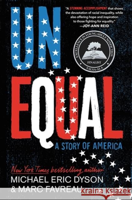 Unequal: A Story of America Michael Eric Dyson Marc Favreau 9780759557031 Little, Brown Books for Young Readers