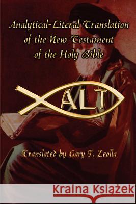 Analytical-Literal Translation of the New Testament-OE Zeolla, Gary F. 9780759624986 Authorhouse