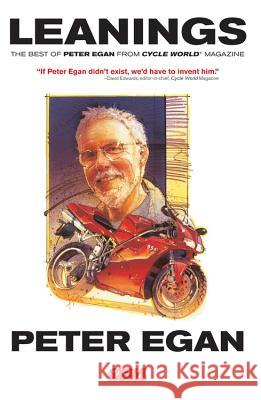 Leanings: The Best of Peter Egan from Cycle World Magazine Egan, Peter 9780760336571 Motorbooks International