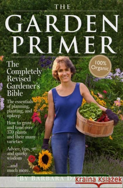 The Garden Primer: The Completely Revised Gardener's Bible - 100% Organic Damrosch, Barbara 9780761122753 Workman Publishing