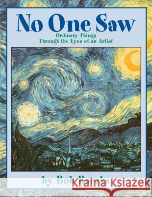 No One Saw: Ordinary Things Through the Eyes of an Artist Raczka, Robert 9780761316480 Millbrook Press