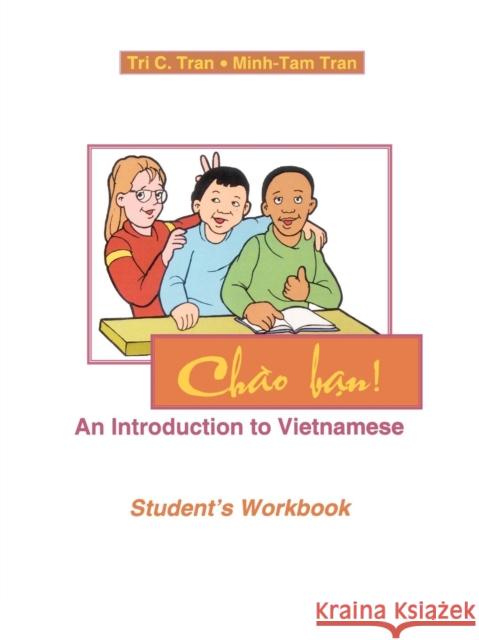 Chao Ban!: An Introduction to Vietnamese, Student's Workbook Tran, Tri C. 9780761837374 University Press of America