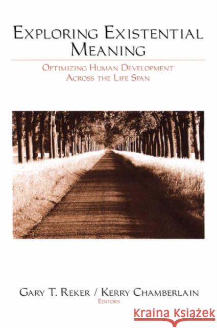 Exploring Existential Meaning: Optimizing Human Development Across the Life Span Reker, Gary T. 9780761909941 Sage Publications