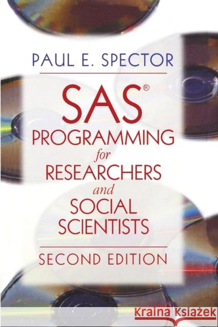 SAS Programming for Researchers and Social Scientists Paul E. Spector 9780761922681 Sage Publications
