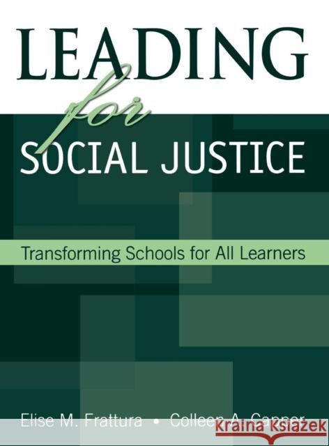 Leading for Social Justice: Transforming Schools for All Learners Frattura, Elise M. 9780761931775 Corwin Press