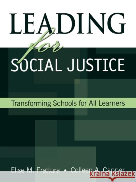Leading for Social Justice: Transforming Schools for All Learners Frattura, Elise M. 9780761931782 Corwin Press