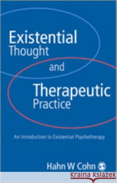 Existential Thought and Therapeutic Practice: An Introduction to Existential Psychotherapy Cohn, Hans W. 9780761951087 SAGE PUBLICATIONS LTD