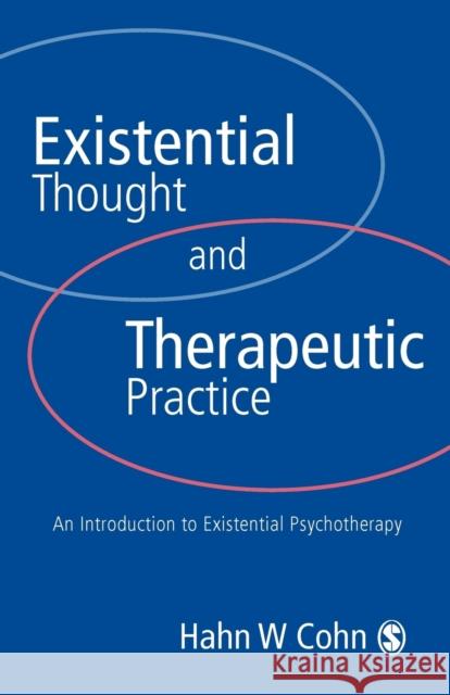 Existential Thought and Therapeutic Practice: An Introduction to Existential Psychotherapy Cohn, Hans W. 9780761951094 Sage Publications