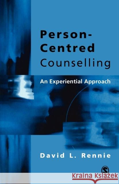 Person-Centred Counselling: An Experiential Approach Rennie, David L. 9780761953456 Sage Publications