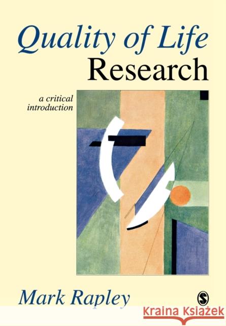 Quality of Life Research: A Critical Introduction Rapley, Mark 9780761954576 Sage Publications