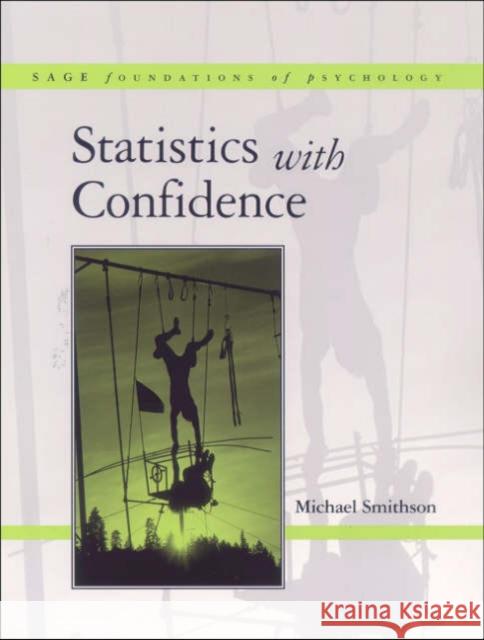 Statistics with Confidence: An Introduction for Psychologists Smithson, Michael 9780761960300 Sage Publications