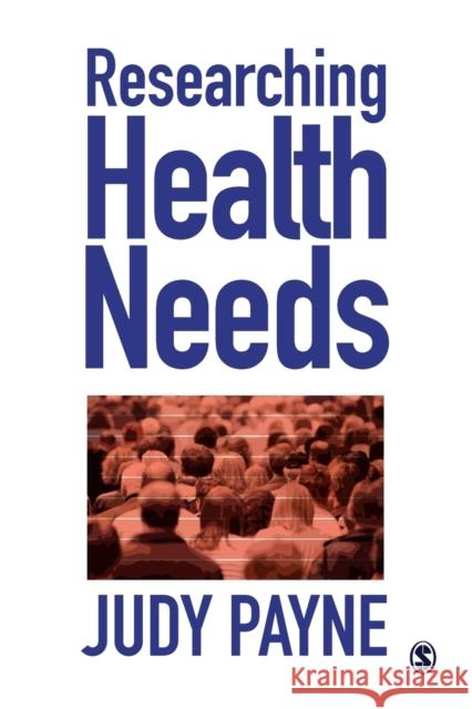 Researching Health Needs: A Community-Based Approach Payne, Judy 9780761960843 Sage Publications