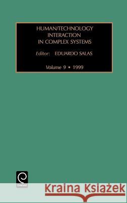 Human/Technology Interaction in Complex Systems Dr. Eduardo Salas 9780762301775 Emerald Publishing Limited