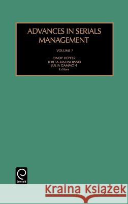 Advances in Serials Management Cindy Hepfer, Julia Gammon, Teresa Malinowski 9780762303724 Emerald Publishing Limited