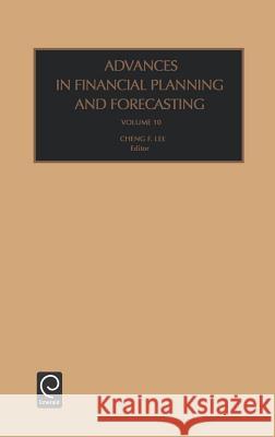 Advances in Financial Planning and Forecasting Dr. Cheng-Few Lee 9780762308262 Emerald Publishing Limited