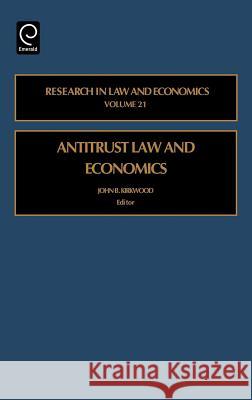 Antitrust Law and Economics John B. Kirkwood J. B. Kirkwood John B. Kirkwood 9780762311156 JAI Press