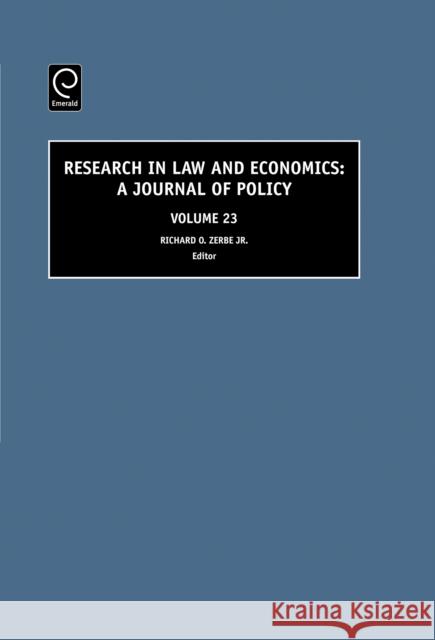 Research in Law and Economics: A Journal of Policy Richard O. Zerbe, Jr., John B. Kirkwood 9780762313631 Emerald Publishing Limited