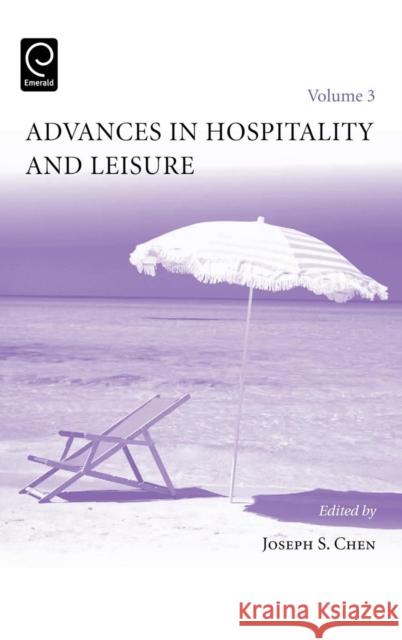 Advances in Hospitality and Leisure Joseph S. Chen (Indiana University, USA) 9780762314454 Emerald Publishing Limited