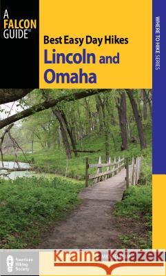 Best Easy Day Hikes Lincoln and Omaha Michael Ream 9780762763504 Falcon Press Publishing