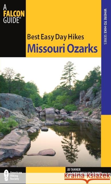 Best Easy Day Hikes Missouri Ozarks Tanner, JD 9780762777914 FalconGuide