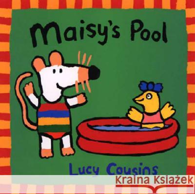 Maisy's Pool Lucy Cousins Lucy Cousins 9780763609078 Candlewick Press (MA)